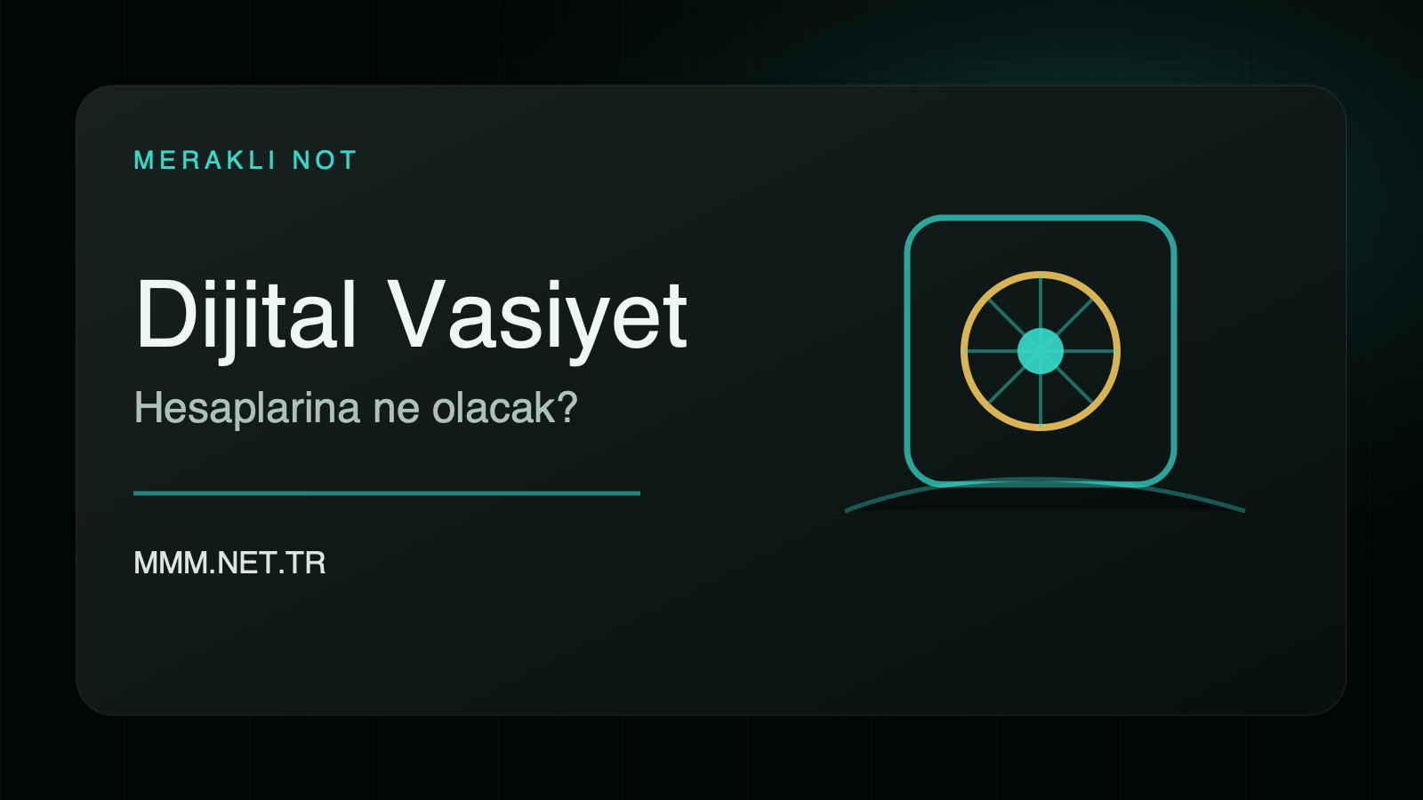 Dijital Vasiyet: Ölünce Hesaplarına Ne Olacak?